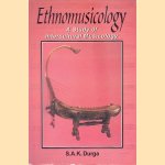 Ethnomusicology: A Study of Intercultural Musicology door S. A. K. Durga