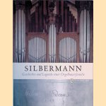 Silbermann: Geschichte und Legende einer Orgelbauerfamilie door Jutta Dresch