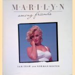 Marilyn among friends door Sam Shaw e.a.