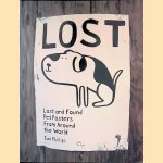 Lost: Lost and Found Pet Posters from Around the World door Ian Phillips