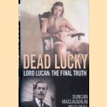 Dead Lucky: Lord Lucan - The Final Truth
Duncan MacLaughlin e.a.
€ 9,00