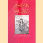 Asian Music: Volume 49, Number 2, Summer/Fall 2018 door Ricardo D. Trimillos