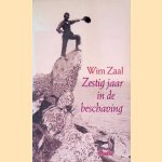 Zestig jaar in de beschaving door Wim Zaal