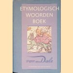 Etymologisch woordenboek: de herkomst van onze woorden door P.A.F. van Veen e.a.