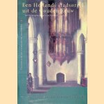 Een Hollands stadsorgel uit de Gouden Eeuw: Het Van Hagerbeer-orgel in de Pieterskerk te Leiden door Willem Jan Cevaal