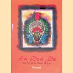 Sri Devi Lila: The Play of the Divine Mother door Vanamali Gita Yogashram