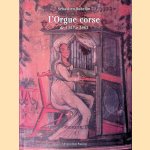 L'orgue corse de 1557 à 1963: histoire, facteurs, esthétique
Sébastien Rubellin
€ 100,00