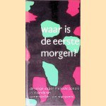 Waar is de eerste morgen? De jonge experimentele po&euml;zie in Vlaanderen
Jan Walravens
&euro;&nbsp;15,00