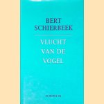 Vlucht van de vogel: Gedichten door Bert Schierbeek