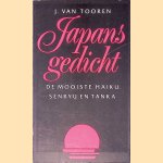 Japans gedicht: de mooiste haiku, senryu en tanka door J. van Tooren