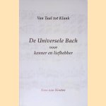 Van Taal tot Klank: de universele Bach, voor kenner en liefhebber door Kees van Houten