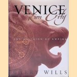 Venice: Lion City: The Religion of Empire door Garry Wills