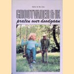 Grootvader en ik: Praten over doodgaan door Marlee Alex e.a.