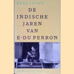 De Indische jaren van E. du Perron door Kees Snoek