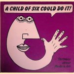 A Child of Six Could Do It!: Cartoons about Modern Art door George Melly e.a.