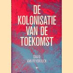 De kolonisatie van de toekomst: Huizinga-lezing 2021
David Van Reybrouck
€ 6,00 De kolonisatie van de toekomst: Huizinga-lezing 2021
David Van Reybrouck
€ 6,00