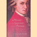 Mozart at the Gateway to His Fortune: Serving the Emperor, 1788-1791
Christoph Wolff
€ 12,50 Mozart at the Gateway to His Fortune: Serving the Emperor, 1788-1791
Christoph Wolff
€ 12,50