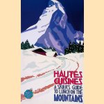 Hautes Cuisines: Skier's Guide to Lunch on the Mountains
Mike Aalders
€ 9,00 Hautes Cuisines: Skier's Guide to Lunch on the Mountains
Mike Aalders
€ 9,00