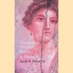 Goddesses, Whores, Wives and Slaves: Women in Classical Antiquity
Sarah B. Pomeroy
€ 6,00