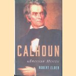 Calhoun: American Heretic door Robert Elder
