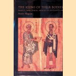 The Icons of Their Bodies: Saints and Their Images in Byzantium door Henry Maguire