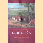 Rampjaar 1672: Hoe de republiek aan de ondergang ontsnapte door Luc Panhuysen
