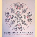 Bayerns Kirche im Mittelalter: Handschriften und Urkunden. A door Gustav Hofmann
