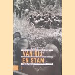 Van Rij en Stam: Rapporten van de Commissie van onderzoek naar beweerde excessen gepleegd door Nederlandse militairen in Indonesi&euml;, 1949-1954 door Maarten van der Bent