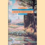 Zover de wereld strekt: De geschiedenis van Nederland overzee vanaf 1800 door Wim van den Doel