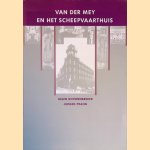 Van der Mey en het Scheepvaarthuis door Helen Boterenbrood e.a.
