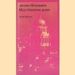 Mijn Vlaamse jaren: verhalen, herinneringen, pamfletten, dagboekfragmenten, brieven
Jeroen Brouwers
€ 12,50