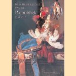 De schilderkunst van de Republiek: 1585-1718 door Mariët Westermann