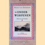 Onderworpenen: Schetsen uit Celebes door Marie van Zeggelen e.a.
