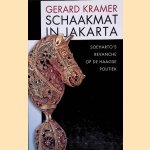 Schaakmat in Jakarta: Soeharto's revanche op de Haagse politiek door Gerard Kramer