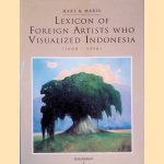 Lexicon of Foreign Artists who Visualized Indonesia (1600-1950): Surveying painters, watercolourists, draughtsmen, sculptors, illustrators, graphic and industrial artists
Leo Haks e.a.
€ 35,00