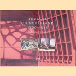 Bruggen in Nederland 1800-1940, deel III: beweegbare bruggen door J. Oosterhoff