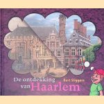 De ontdekking van Haarlem door Bert Sliggers