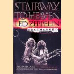 Stairway to Heaven: Led Zeppelin Uncensored door Richard Cole