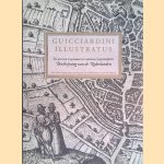 Guicciardini Illustratus: de kaarten en prenten in Lodovico Guicciardini's Beschrijving van de Nederlanden door Henk Deys e.a.