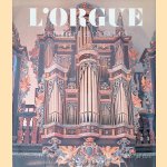 L'Orgue: Instrument et musiciens door Bernard Sonnaillon