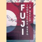 Fuji: iconische berg in beeld door Chris Uhlenbeck