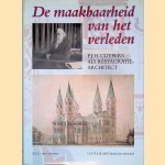 De maakbaarheid van het verleden. P.J.H. Cuypers als restauratiearchitect door A.J.C. van Leeuwen