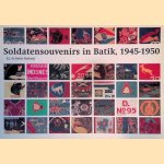 Soldatensouvenirs in Batik 1945-1950 = Soldiers' souvenirs in Batik 1945 - 1950 door R.J. de Stürler Boekwijt