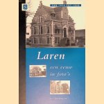 Laren: een eeuw in foto's : van 1900 tot 1999 door G. L. de Boer