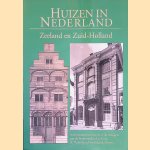 Huizen in Nederland: Zeeland en Zuid-Holland: Architectuurhistorische verkenningen aan de hand van het bezit van de Vereniging Hendrick de Keyser door Meischke R. e.a.