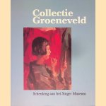 Collectie Groeneveld: Schenking aan het Singer Museum door Marijke Estourgie Beijer
