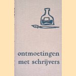Boekenweekgeschenk 1956: Ontmoetingen met schrijvers door Dr. P.H. Ritter jr.