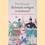 Koloniale oorlogen in Indonesië: Vijf eeuwen verzet tegen vreemde overheersing
Piet Hagen
€ 30,00