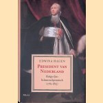 President van Nederland: Rutger Jan Schimmelpenninck (1761-1825) door Edwina Hagen