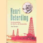Henri Deterding: de Koninklijke, de Shell en de Rothschilds
Paul Hendrix
€ 10,00